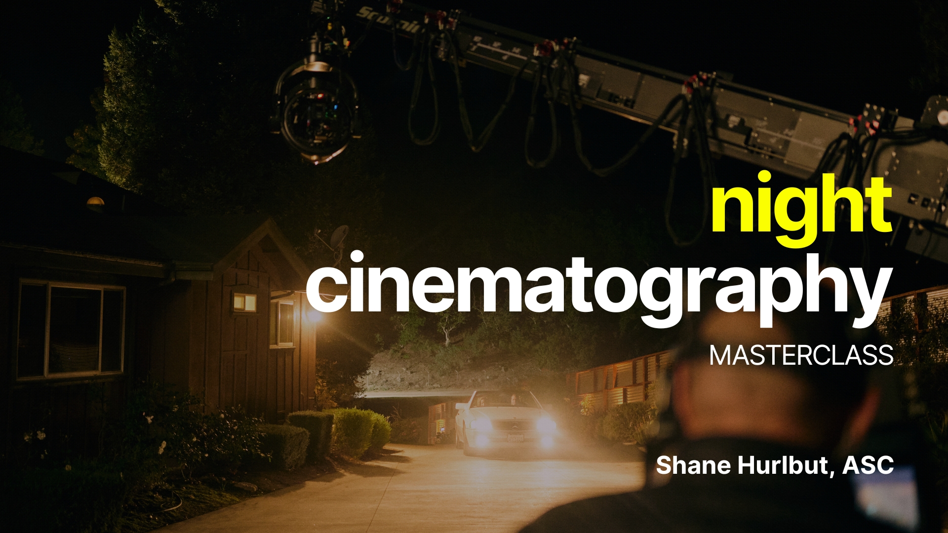 Night Cinematography Masterclass by Shane Hurlbut, ASC