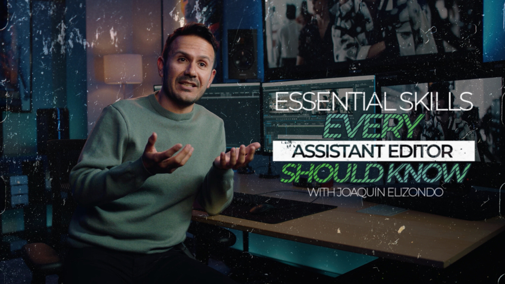 Essential Skills Every Assistant Editor Should Know with Netflix Editor Joaquin Elizondo