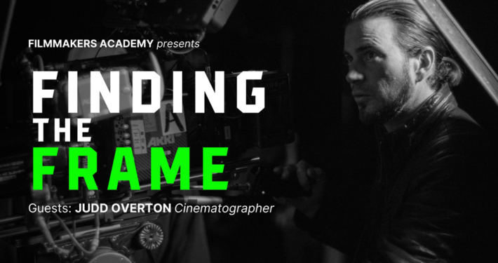 Finding the Frame Podcast: Featuring Cinematographer Judd Overton