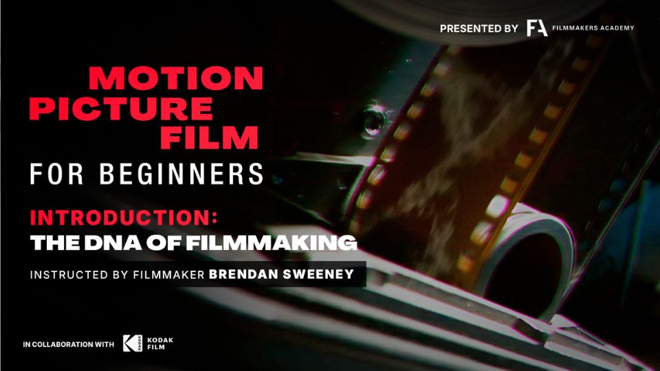Motion Picture Film for Beginners: Introduction - DNA of Filmmaking